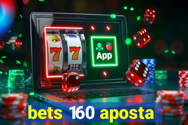 bets 160 aposta